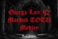 Omega Lair #2 - Marduk TOTU Medley